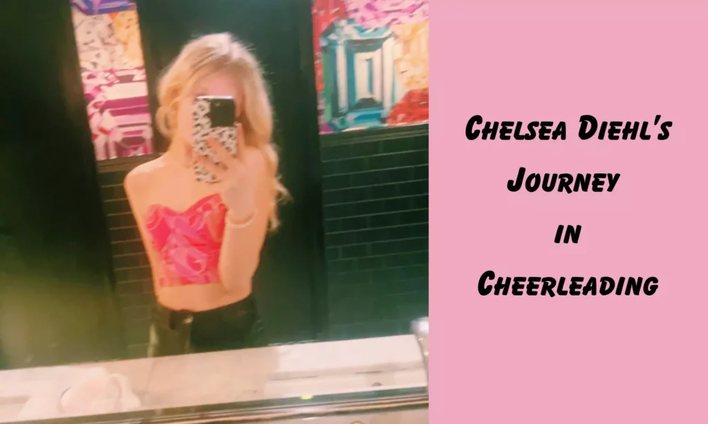 Chelsea Diehl’s Journey in Cheerleading