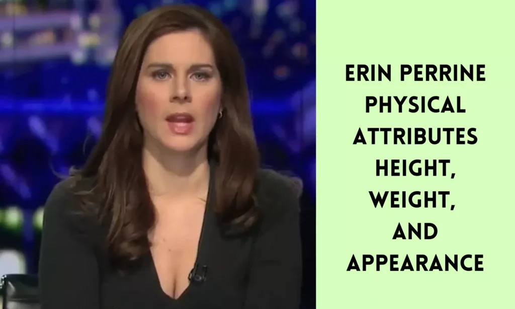 Erin Perrine Height, Weight, and Appearance