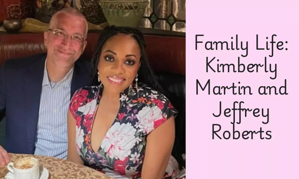 Family Life: Kimberly Martin and Jeffrey Roberts