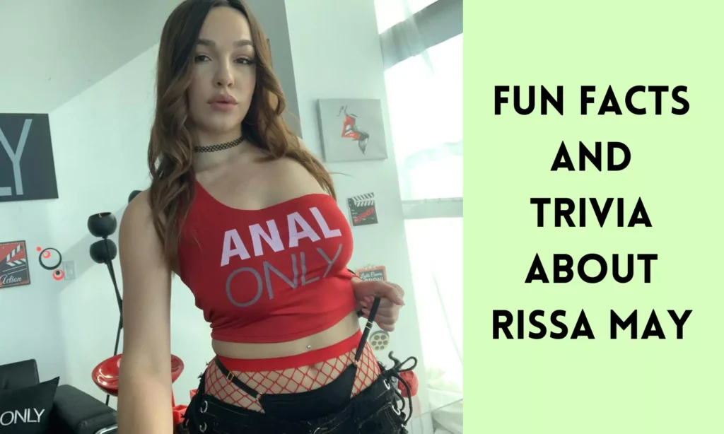 Fun Facts and Trivia About Rissa May