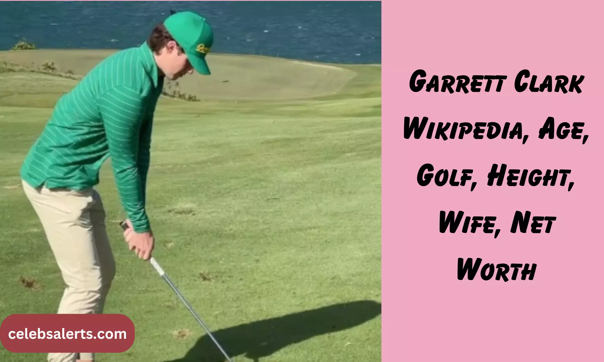 Garrett Clark Wikipedia, Age, Golf, Height, Wife, Net Worth