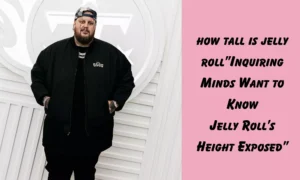 how tall is jelly roll”Inquiring Minds Want to Know: Jelly Roll’s Height Exposed”