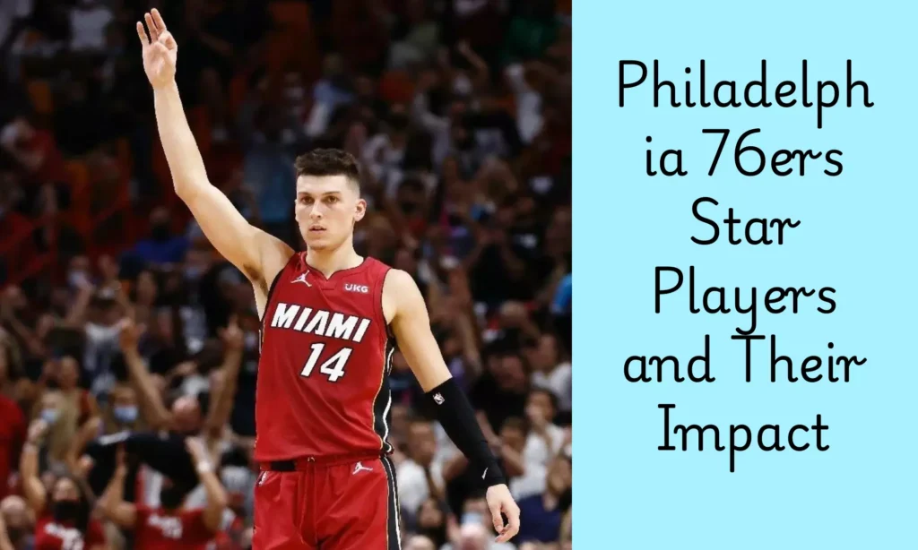 Philadelphia 76ers Star Players and Their Impact