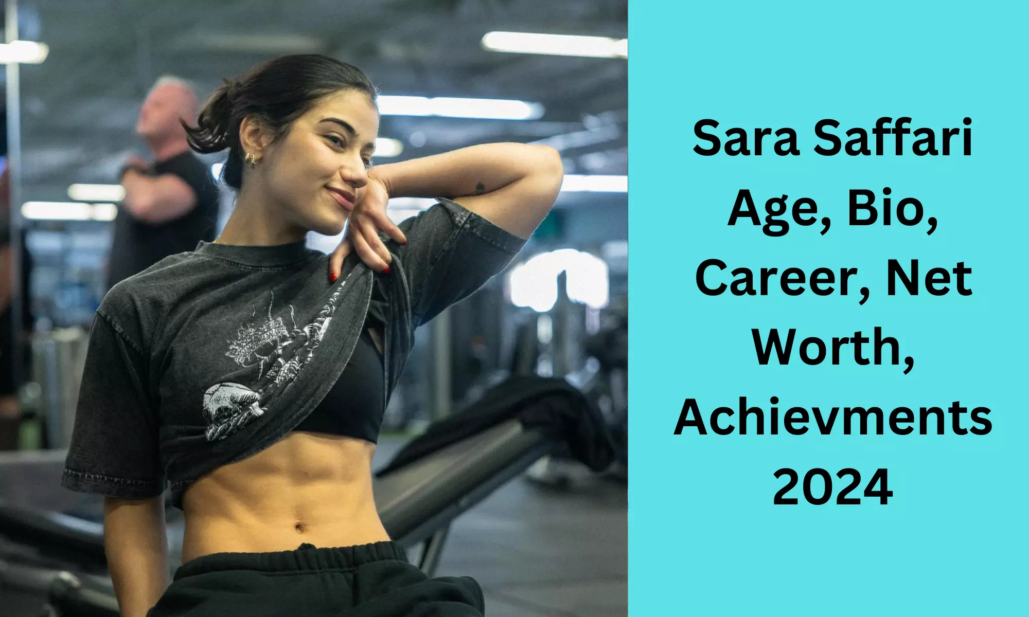 Sara Saffari Age, Bio, Career, Net Worth, Achievments 2024