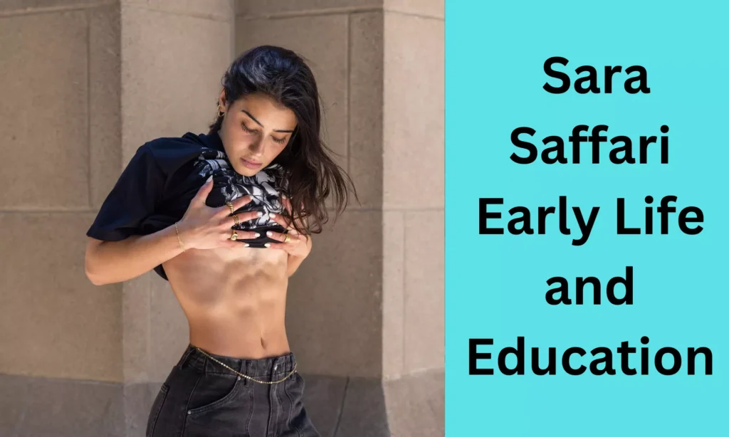  Sara Saffari Early Life and Education