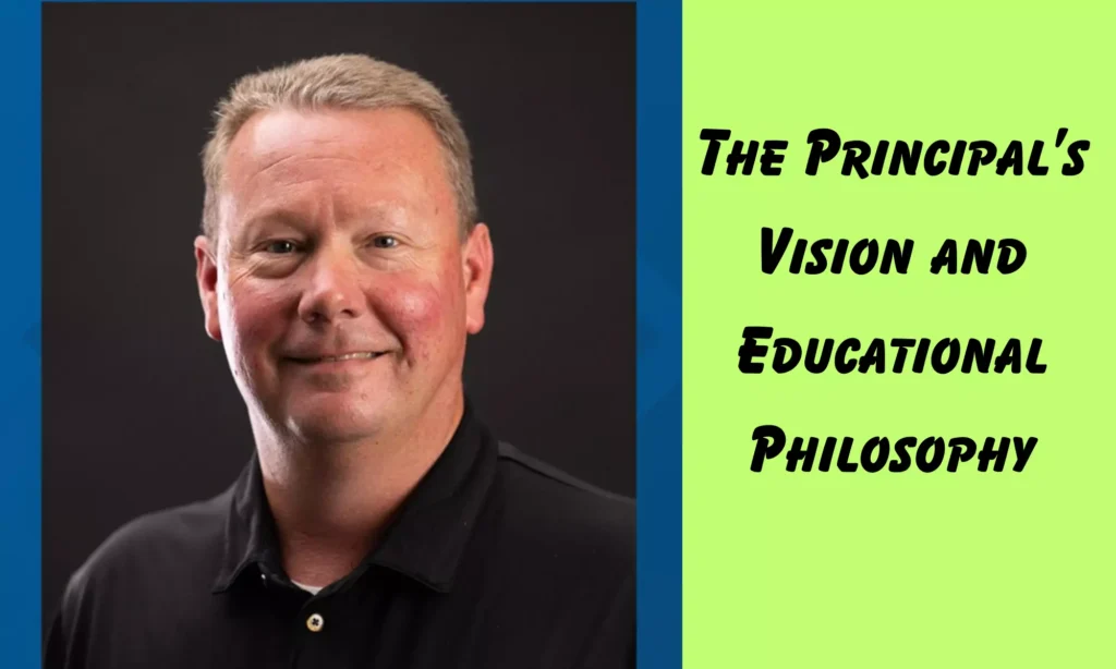 The Principal’s Vision and Educational Philosophy