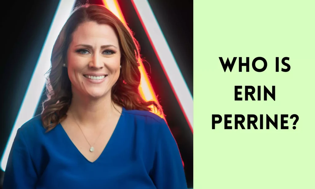 Who is Erin Perrine?